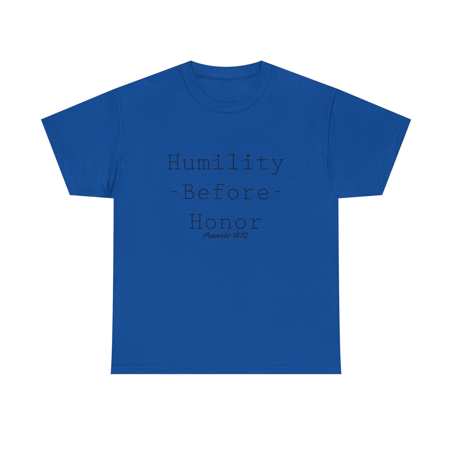 Humility Before Honor Proverbs 18:12 Men's T-Shirt Part 1