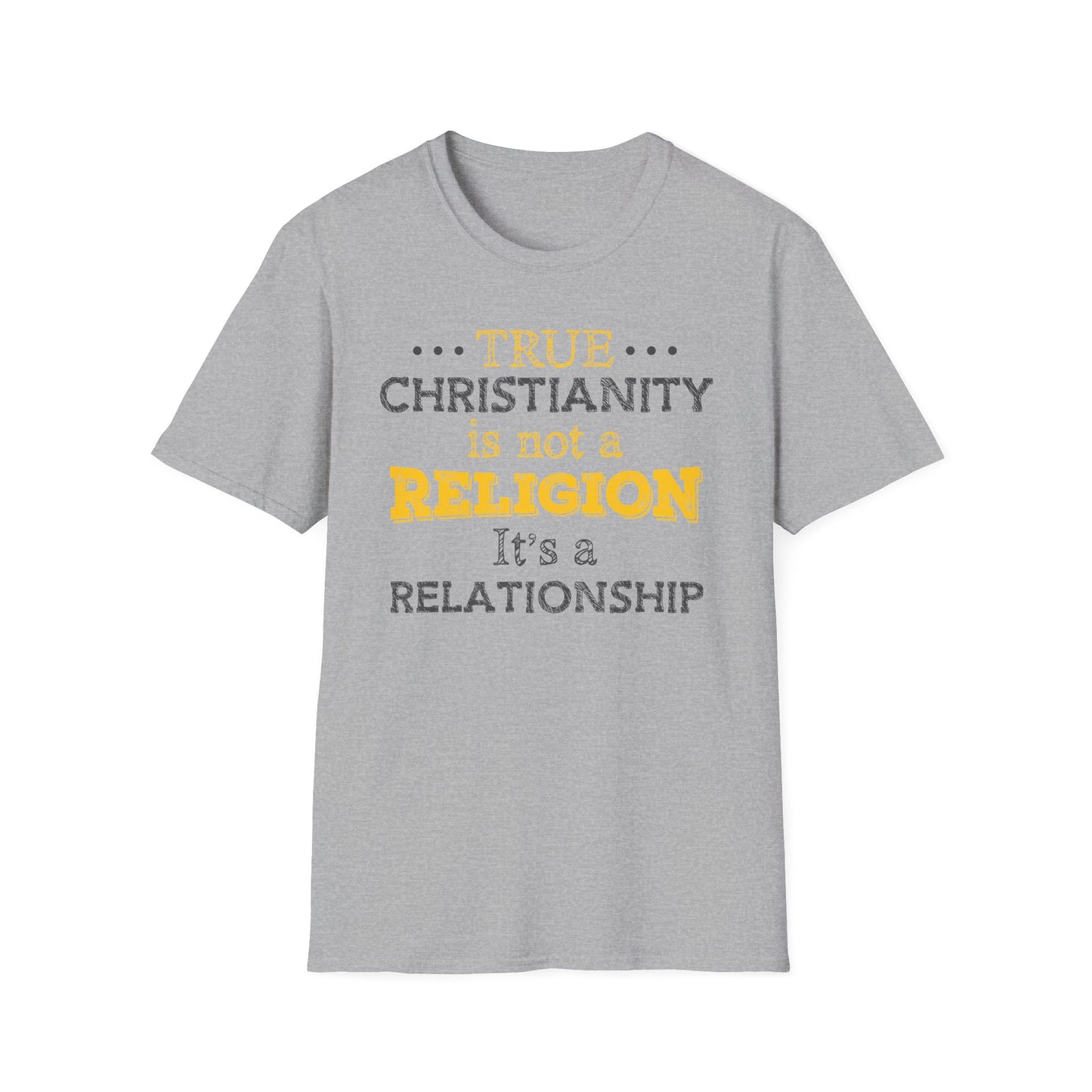 True Christianity Is Not A Religion...It's A Relationship Part 1 Unisex Softstyle T-Shirt