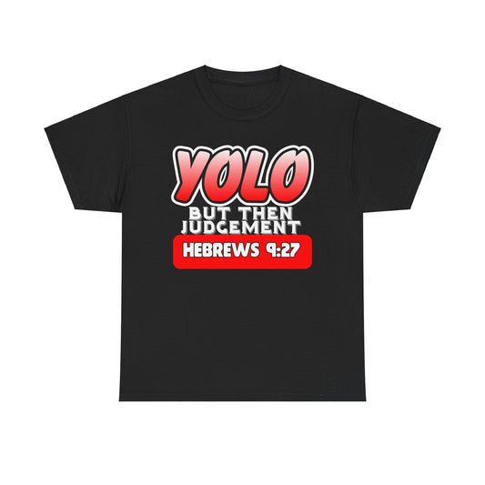 YOLO...But Then Judgement Hebrews 9:27 Version 1 Unisex Heavy Cotton Tee