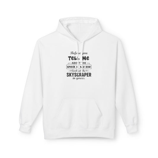 Before You Tell Me About The Speck In My Eye Men's Hoodie Part 1