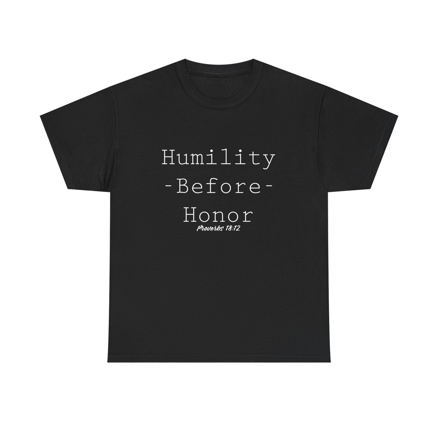 Humility Before Honor Proverbs 18:12 Men's T-Shirt Part 2