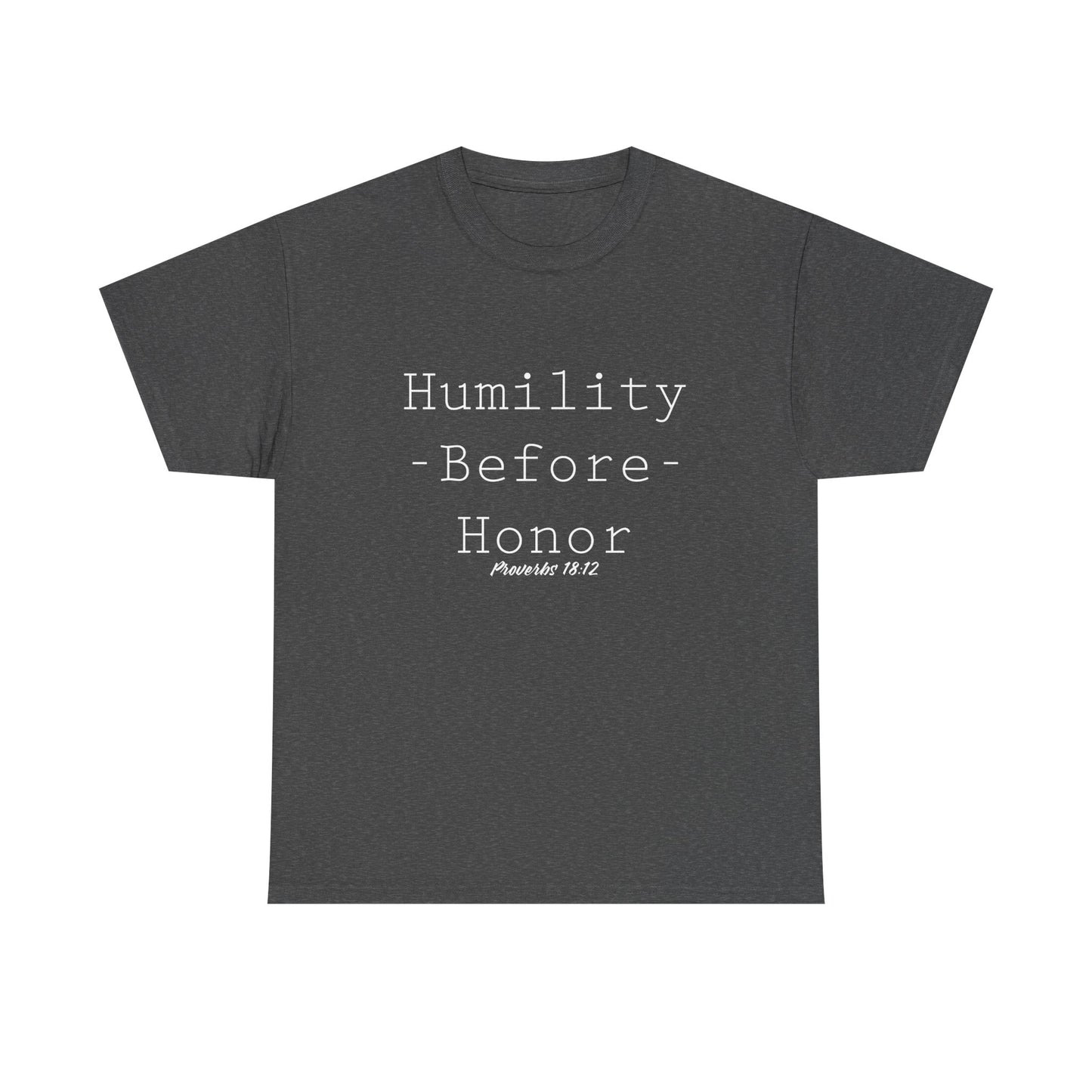 Humility Before Honor Proverbs 18:12 Men's T-Shirt Part 2