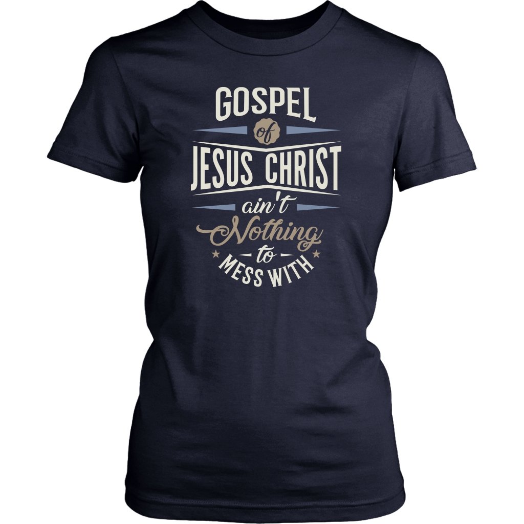 Gospel of Jesus Ain't Nothing To Mess With Women's T-Shirt Part 3