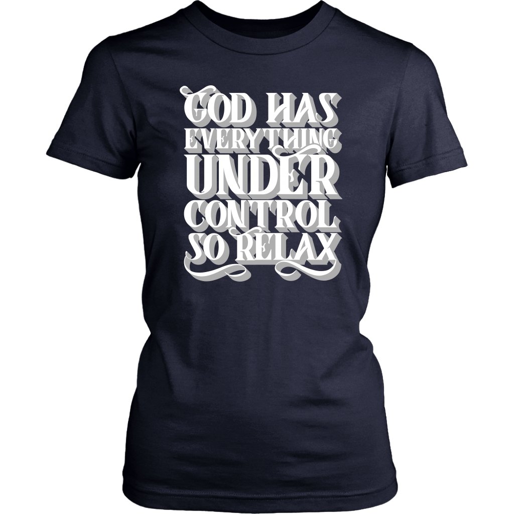 God Has Everything Under Control Women's T-Shirt Part 1