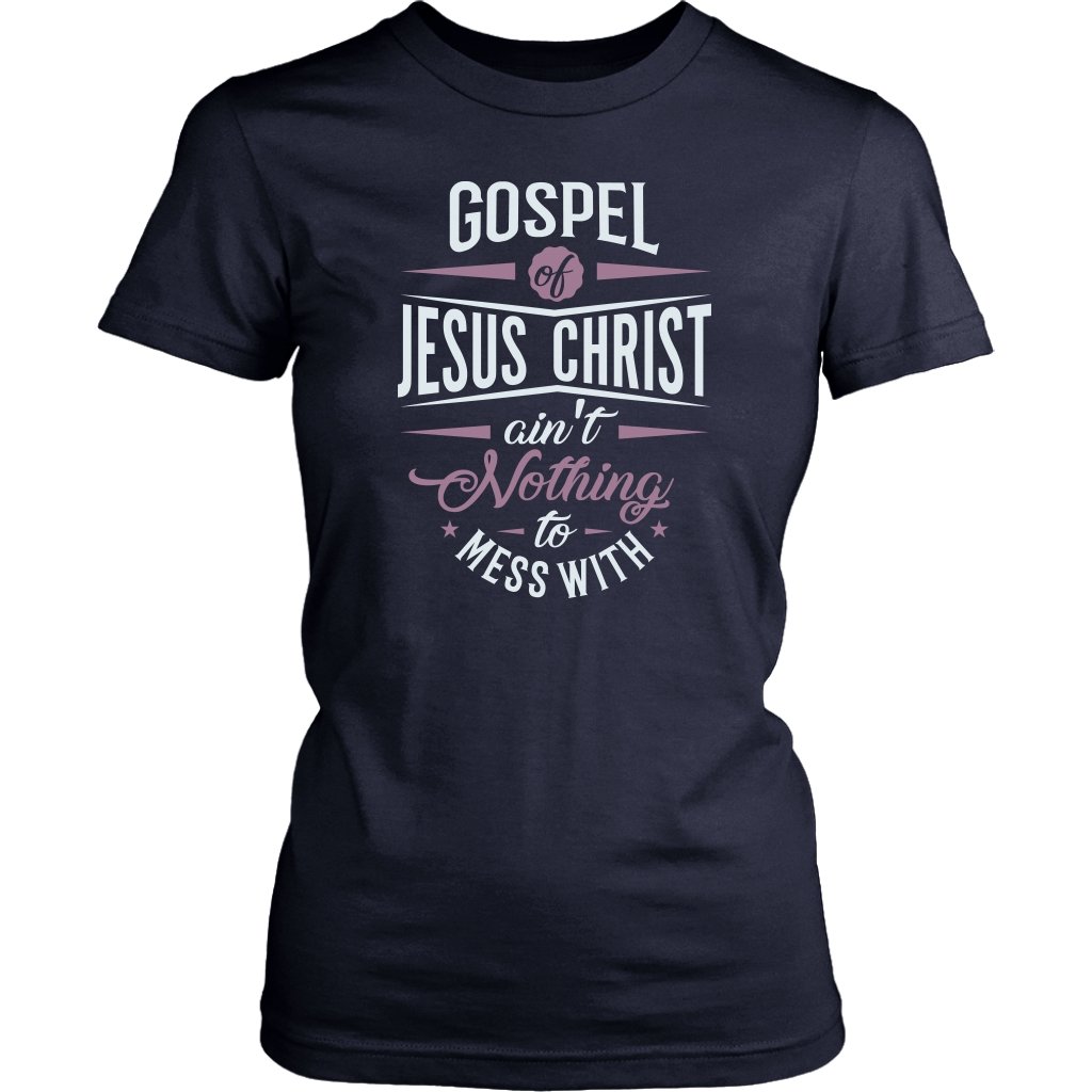 Gospel of Jesus Ain't Nothing To Mess With Women's T-Shirt Part 2