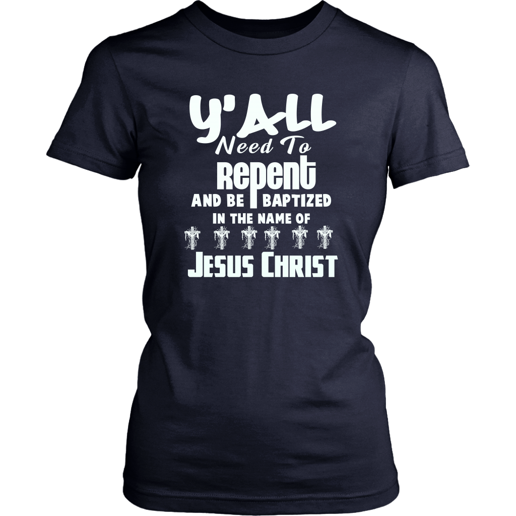 Y'all Need To Repent And Be Baptized Women's T-Shirt Part 2