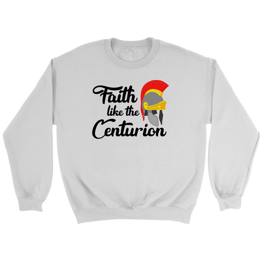 Faith Like The Centurion Crewneck Part 1