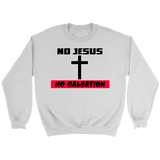 No Jesus No Salvation Men's Crewneck Part 2