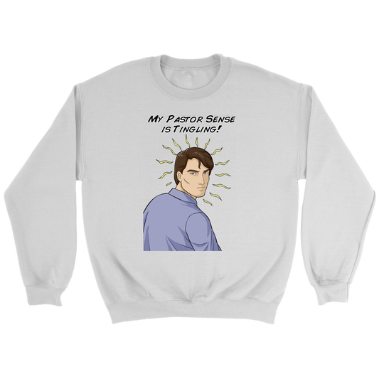 My Pastor Sense is Tingling Crewneck Part 1