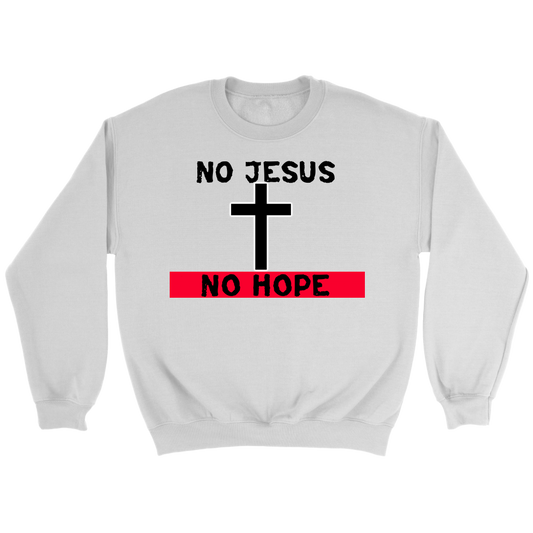 No Jesus No Hope Crewneck Part 2