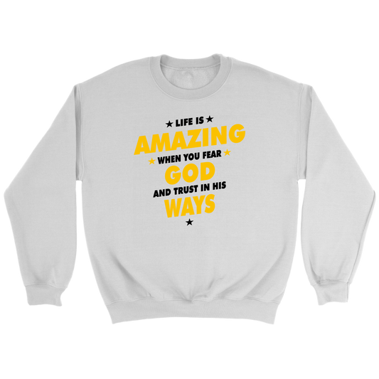 Life Is Amazing When You Fear God Crewneck Part 3