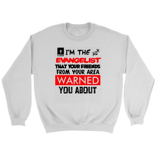 I'm The Evangelist You've Been Warned About Crewneck Part 2