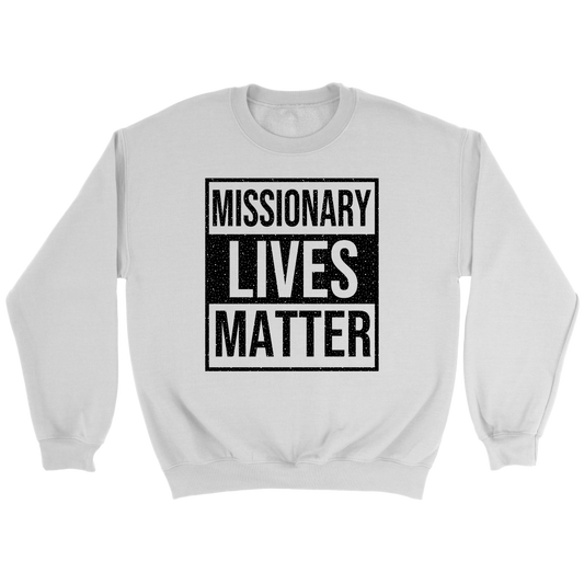 Missionary Lives Matter Crewneck Part 1