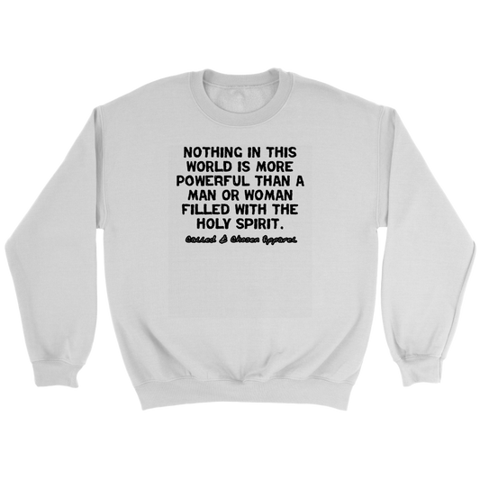 Nothing In This World Is More Powerful Than...Crewneck Part 1