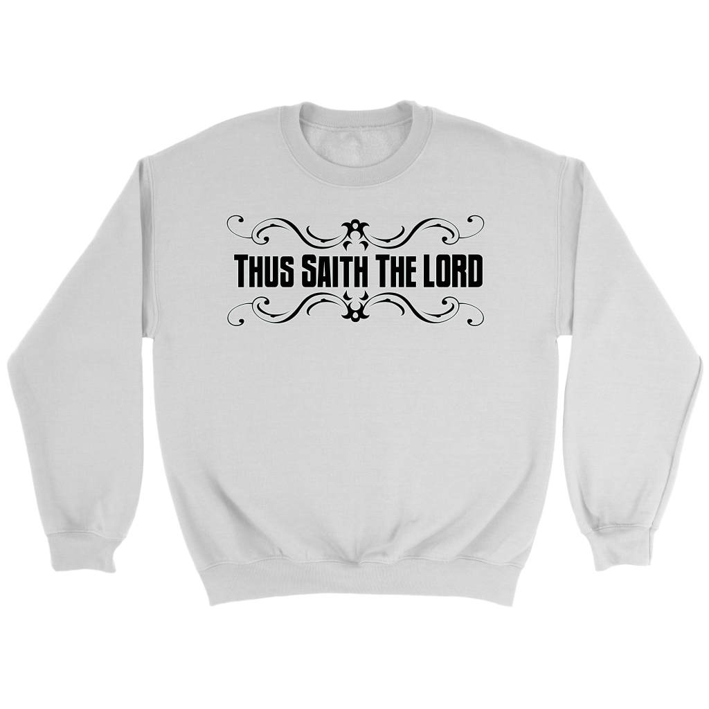 Thus Saith The Lord Crewneck Part 1