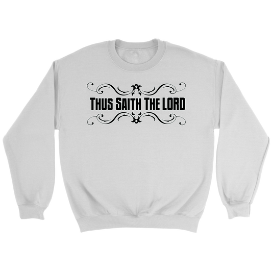 Thus Saith The Lord Crewneck Part 1