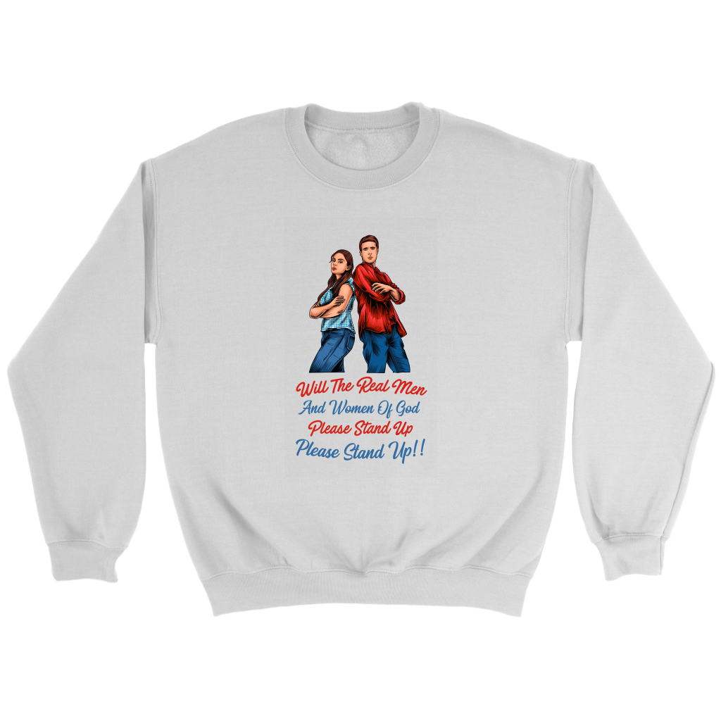 Real Men and Women of God Please Stand Up Crewneck
