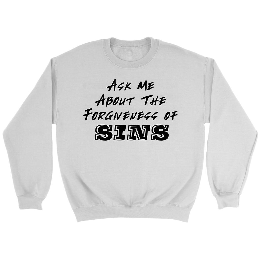 Ask Me About The Forgiveness of Sins Crewneck Part 1