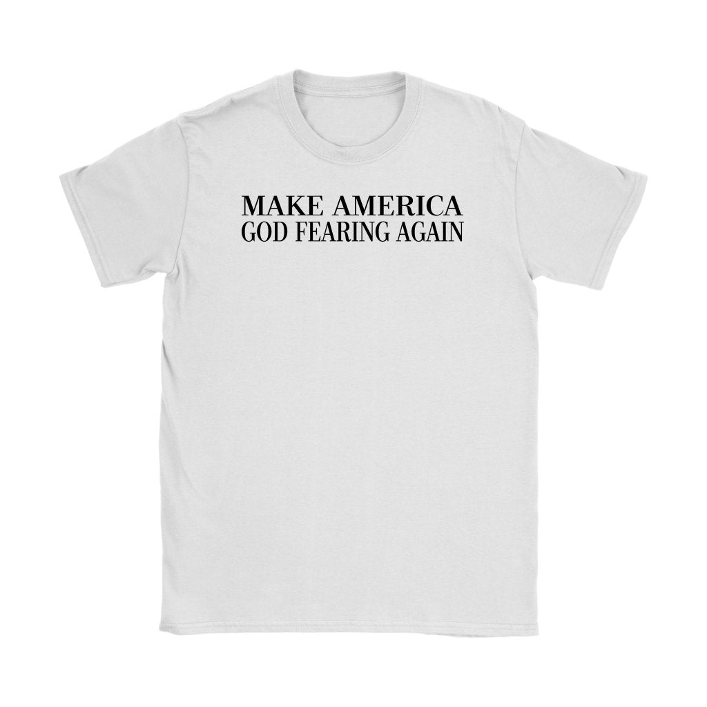 Make America God Fearing Again Women's T-Shirt Part 1
