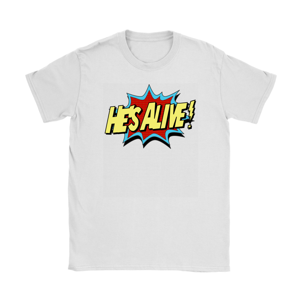 He's Alive Women's T-Shirt
