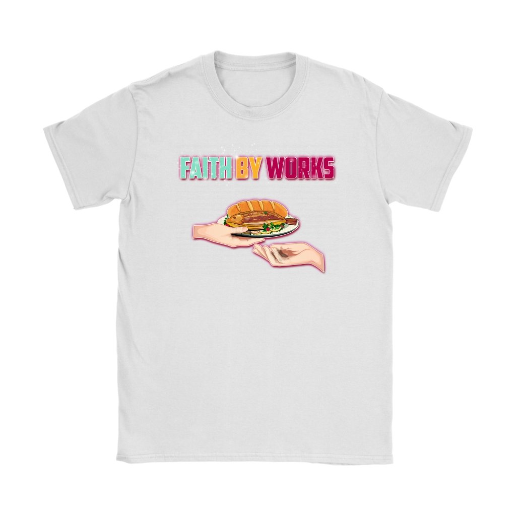 Faith By Works Women's T-Shirt