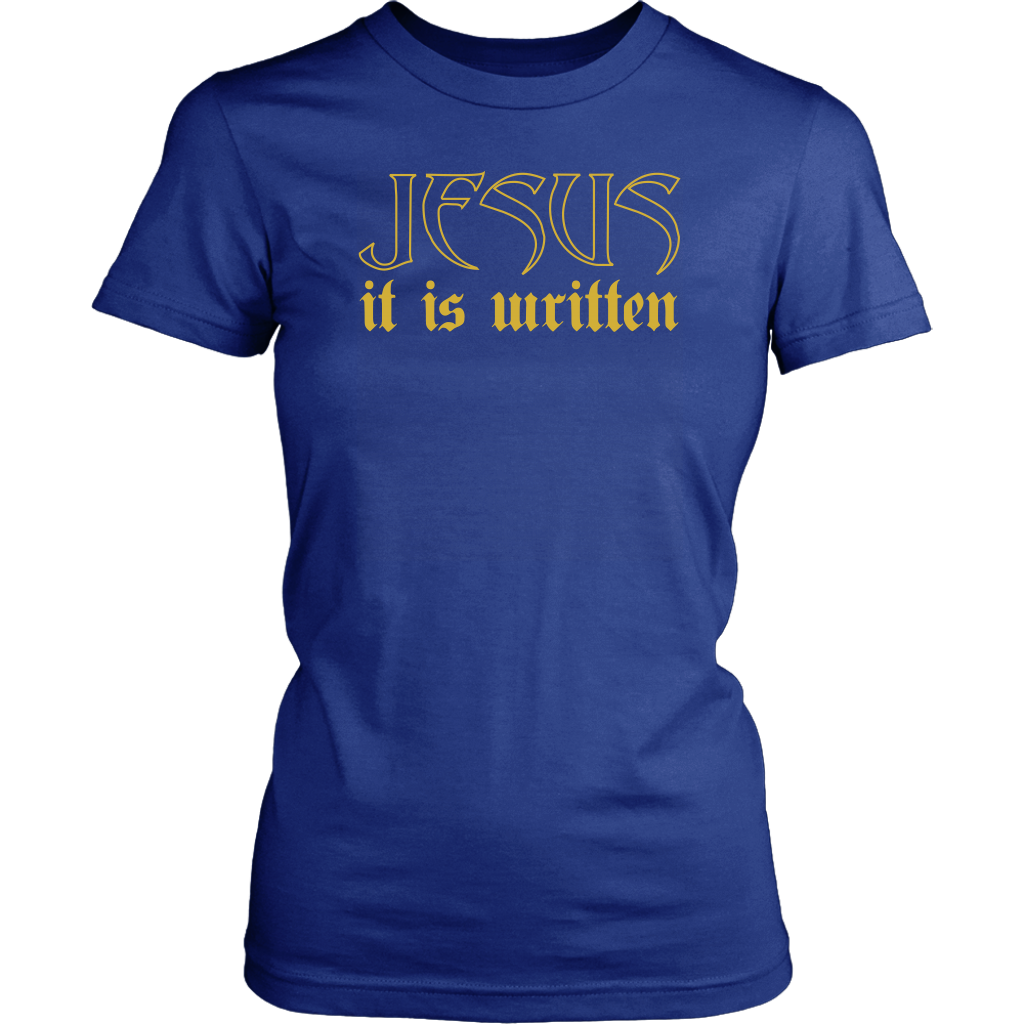 Jesus It Is Written Women's T-Shirt