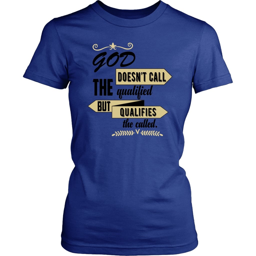 God Qualifies The Called Women's T-Shirt Part 2
