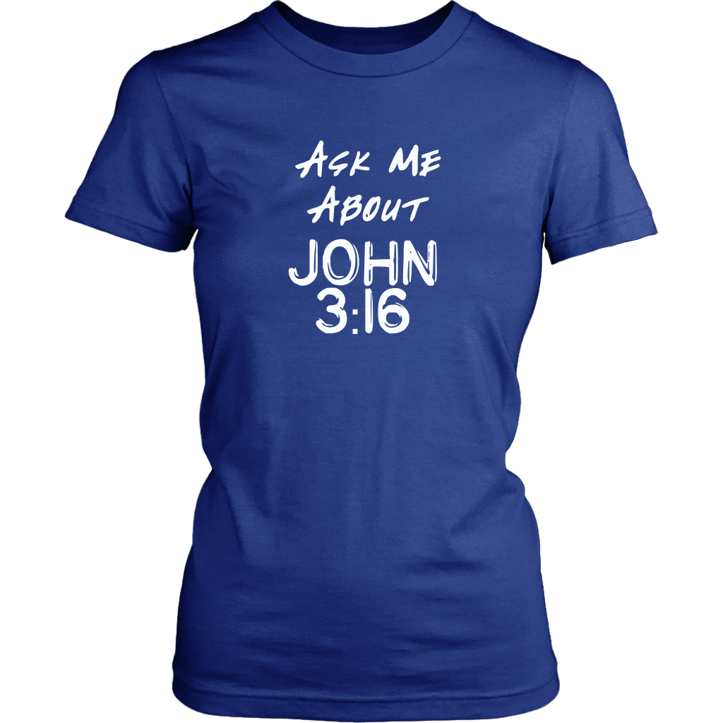 Ask Me About John 3:16 Women's T-Shirt Part 2