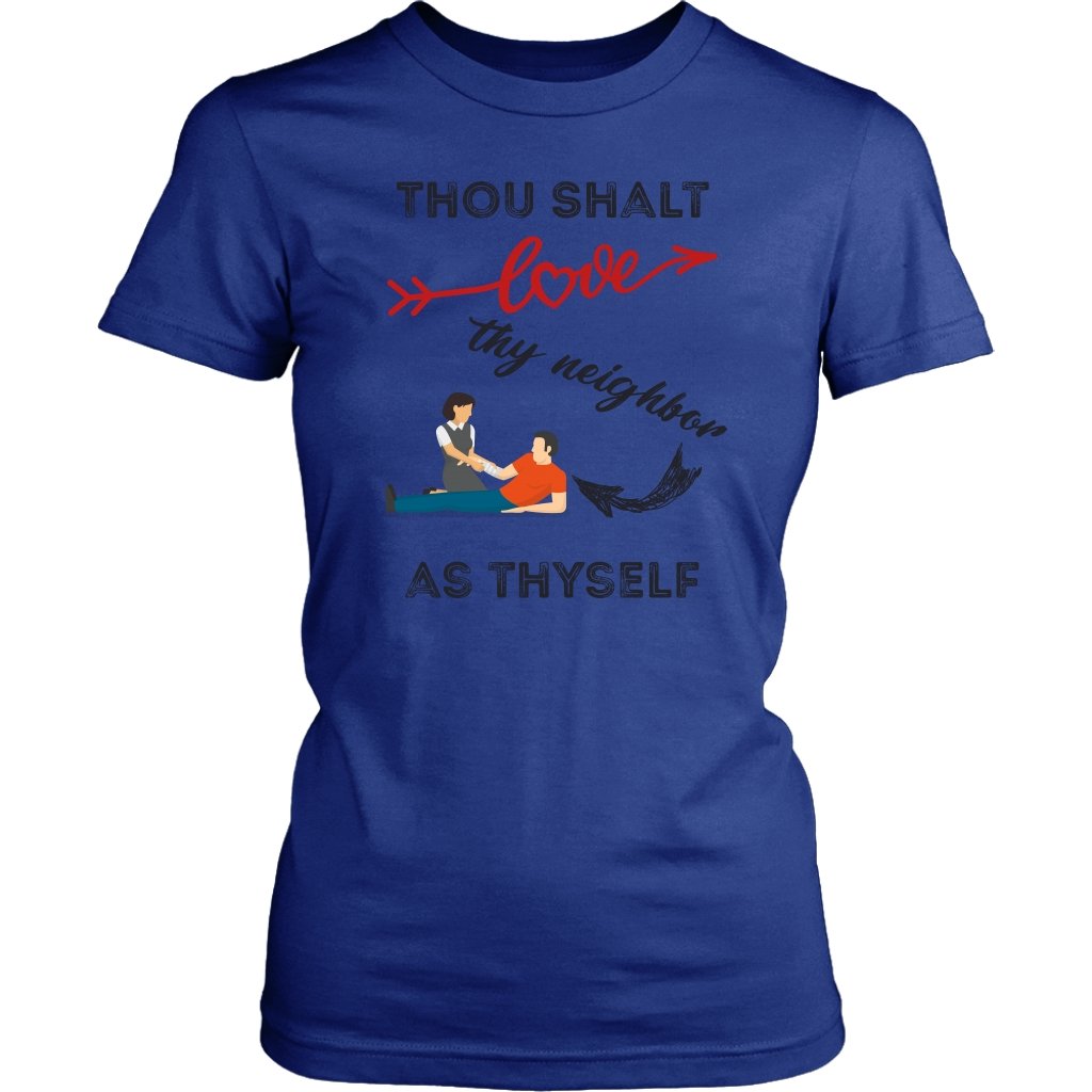Love Thy Neighbor As Thyself Women's T-Shirt