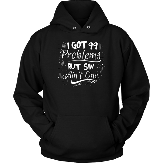 I Got 99 Problems But Sin Ain’t One Unisex Hoodie Part 3