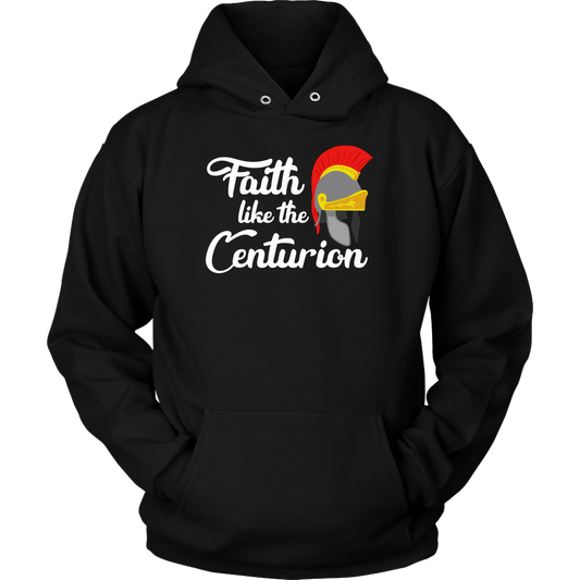 Faith Like The Centurion Unisex Hoodie Part 2