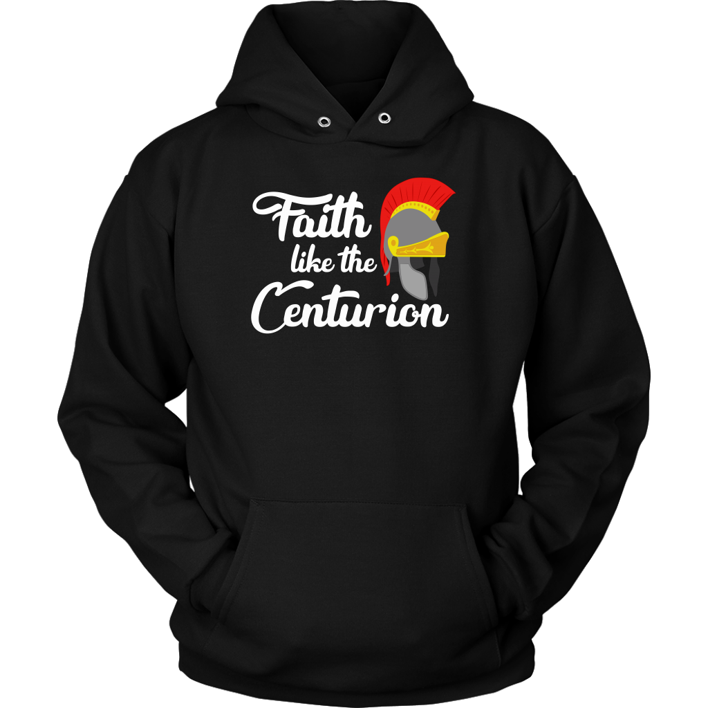 Faith Like The Centurion Unisex Hoodie Part 2