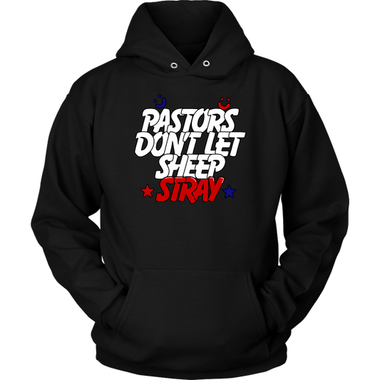 Pastors Don't Let Sheep Stray Unisex Hoodie