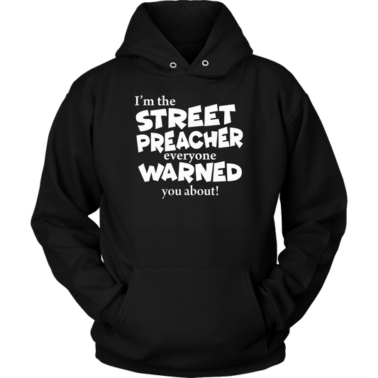 I'm The Street Preacher Everyone Warned You About Unisex Hoodie Part 2