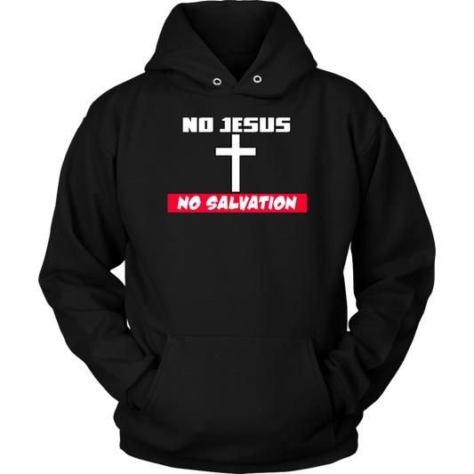 No Jesus No Salvation Unisex Hoodie Part 1