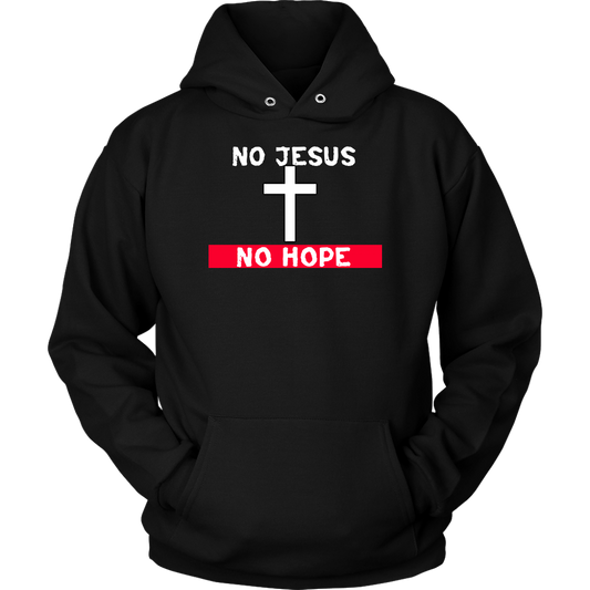 No Jesus No Hope Unisex Hoodie Part 1