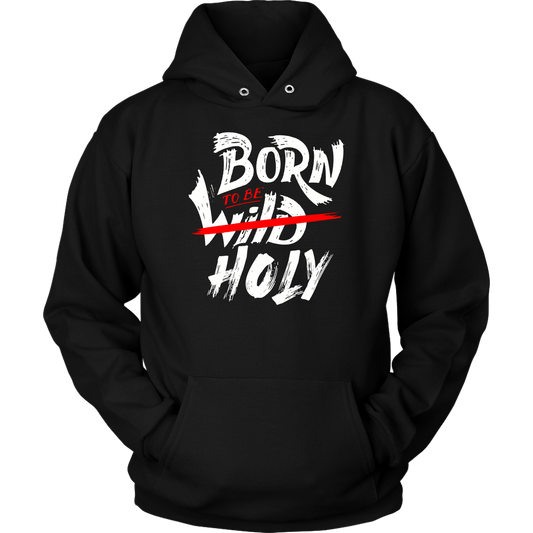 Born To Be Holy Unisex Hoodie Part 1