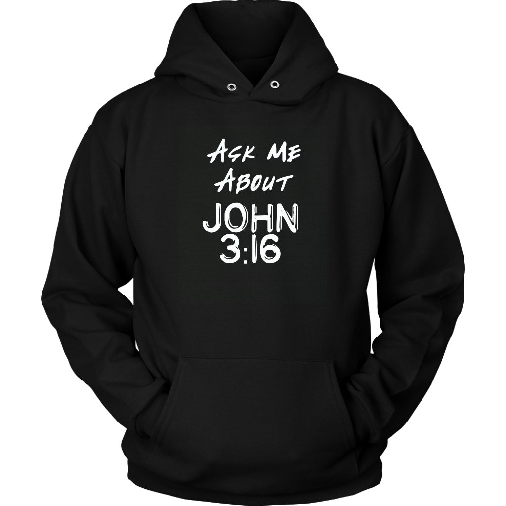 Ask Me About John 3:16 Unisex Hoodie Part 1