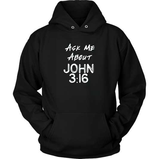 Ask Me About John 3:16 Unisex Hoodie Part 1