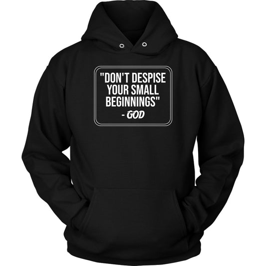 Don't Despise Small Beginnings Unisex Hoodie Part 2