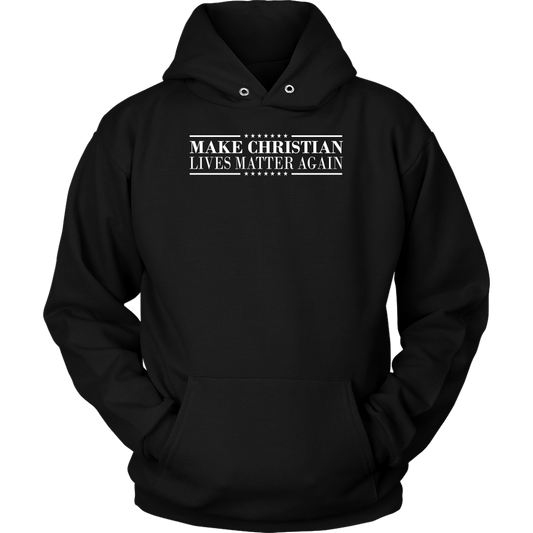 Make Christian Lives Matter Again Unisex Hoodie Part 3