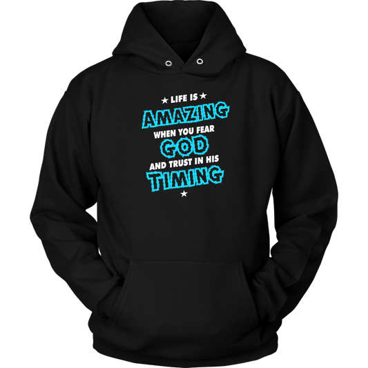 Life Is Amazing When You Fear God Unisex Hoodie Part 1