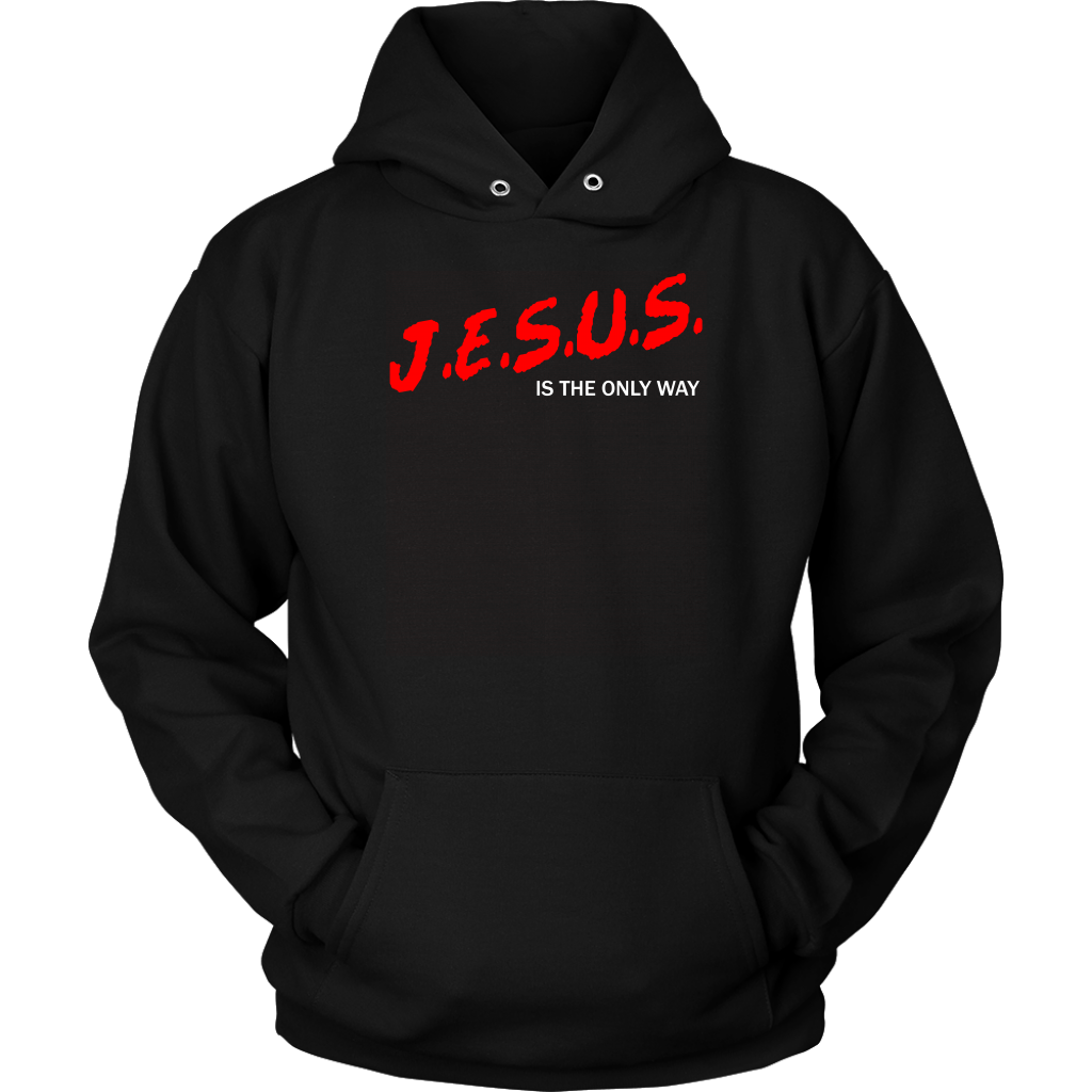 J.E.S.U.S. Is The Only Way Unisex Hoodie Part 2