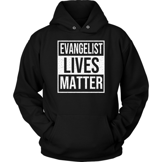Evangelist Lives Matter Unisex Hoodie Part 2