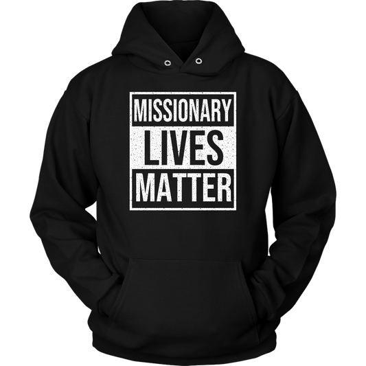 Missionary Lives Matter Unisex Hoodie Part 2