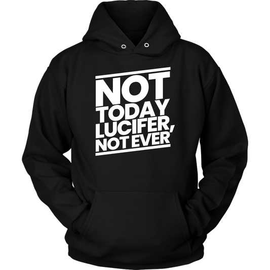 Not Today Lucifer Not Ever Unisex Hoodie Part 2