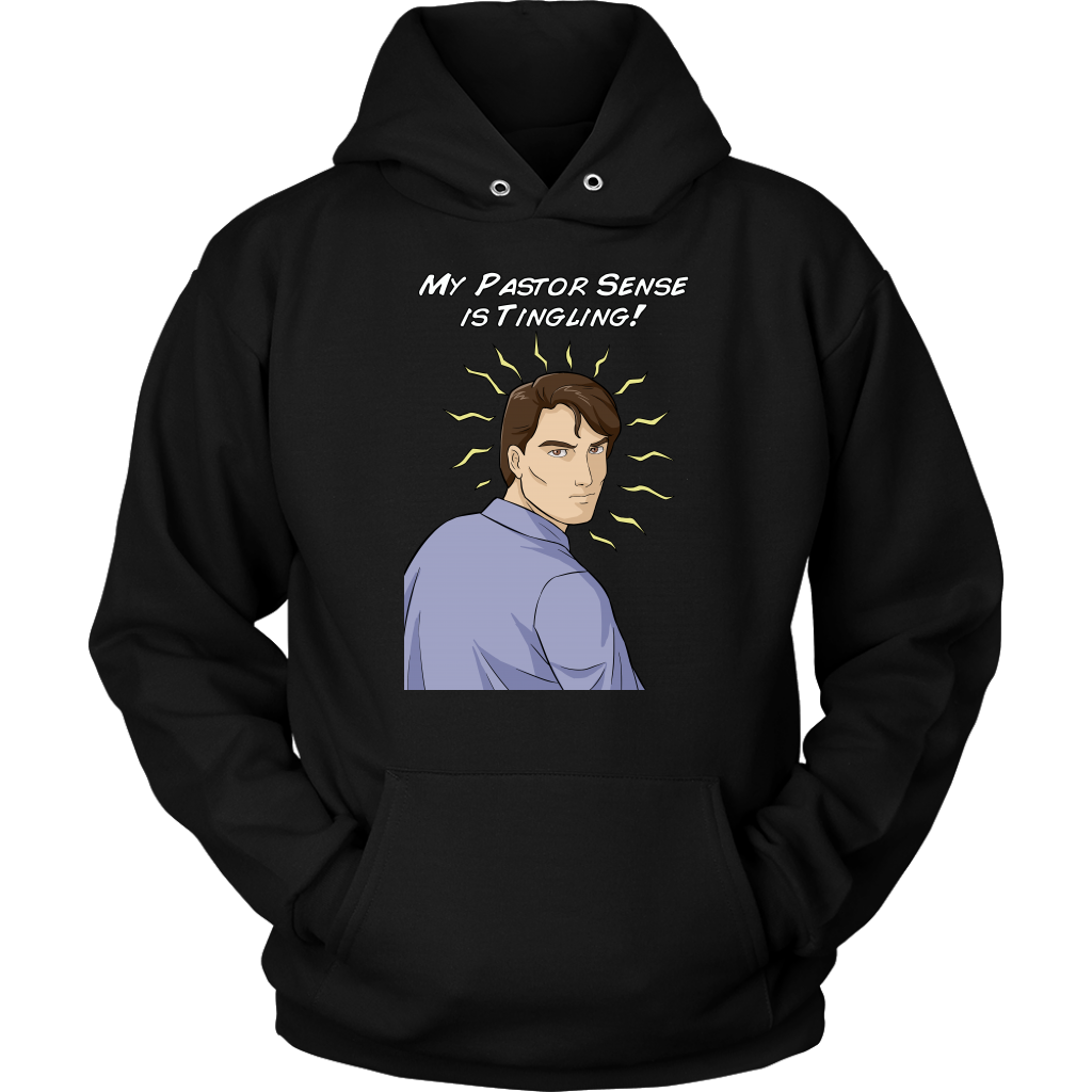 My Pastor Sense is Tingling Unisex Hoodie Part 2