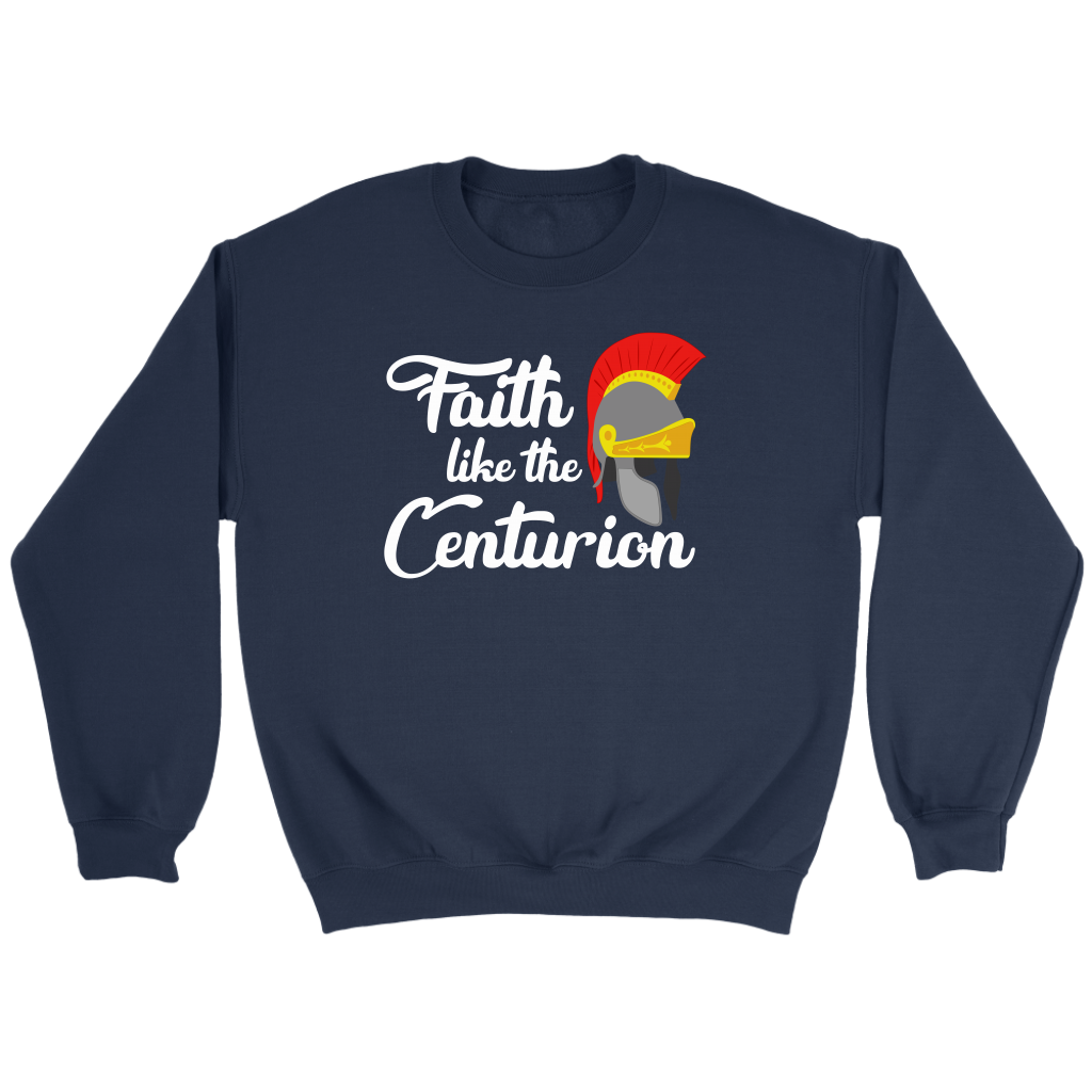 Faith Like The Centurion Crewneck Part 2