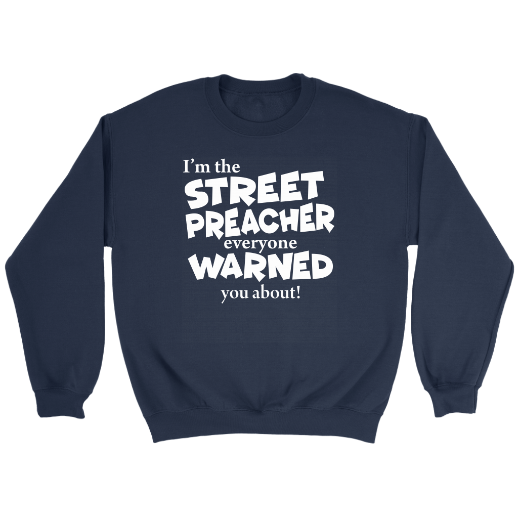 I'm The Street Preacher Everyone Warned You About Crewneck Part 2