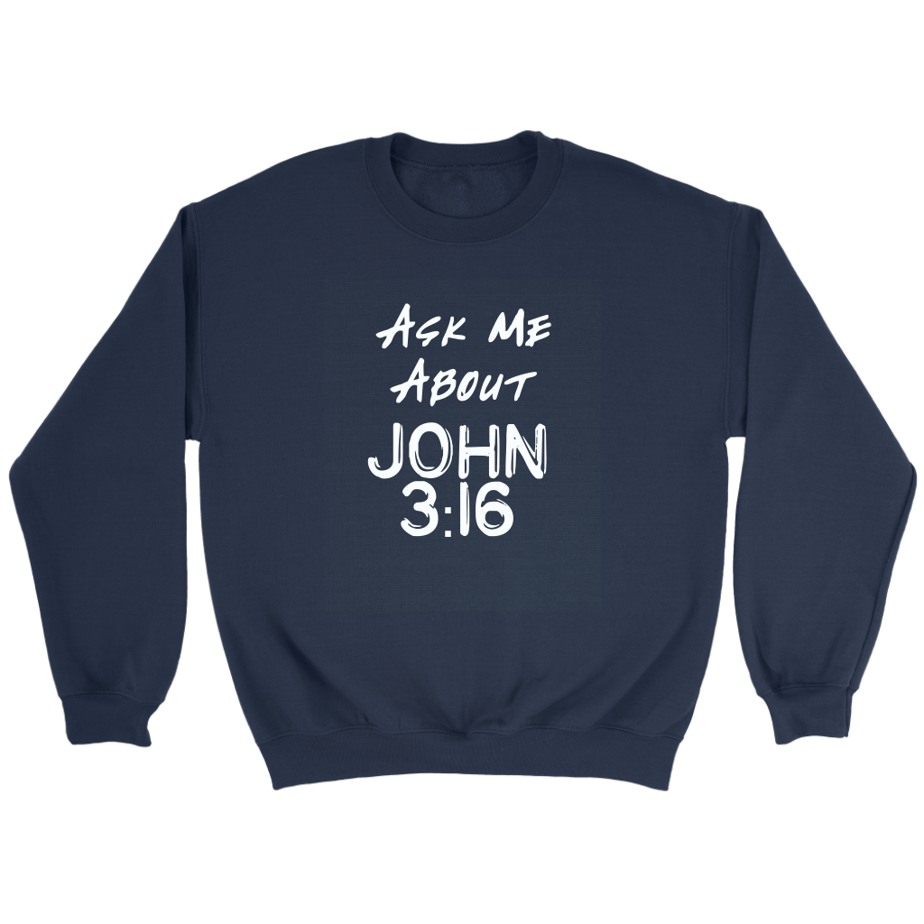 Ask Me About John 3:16 Crewneck Part 2